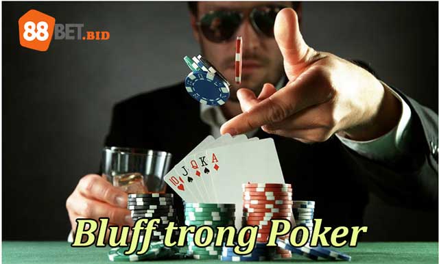 Bluff trong Poker Là Gì?